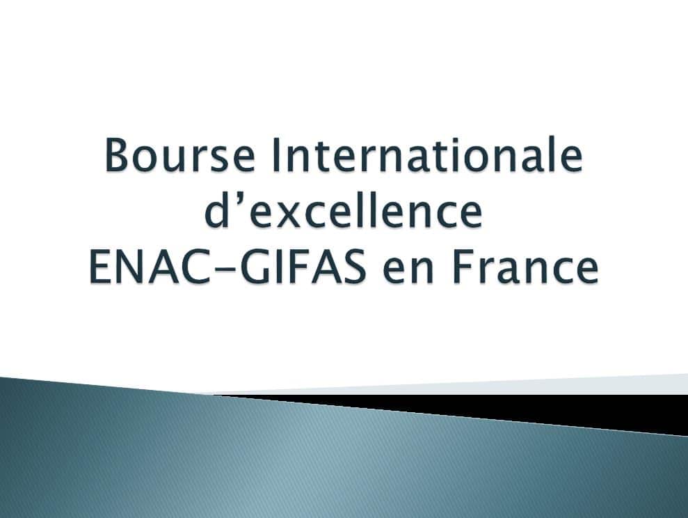 Bourse Internationale D’excellence ENAC-GIFAS - Bourseetude